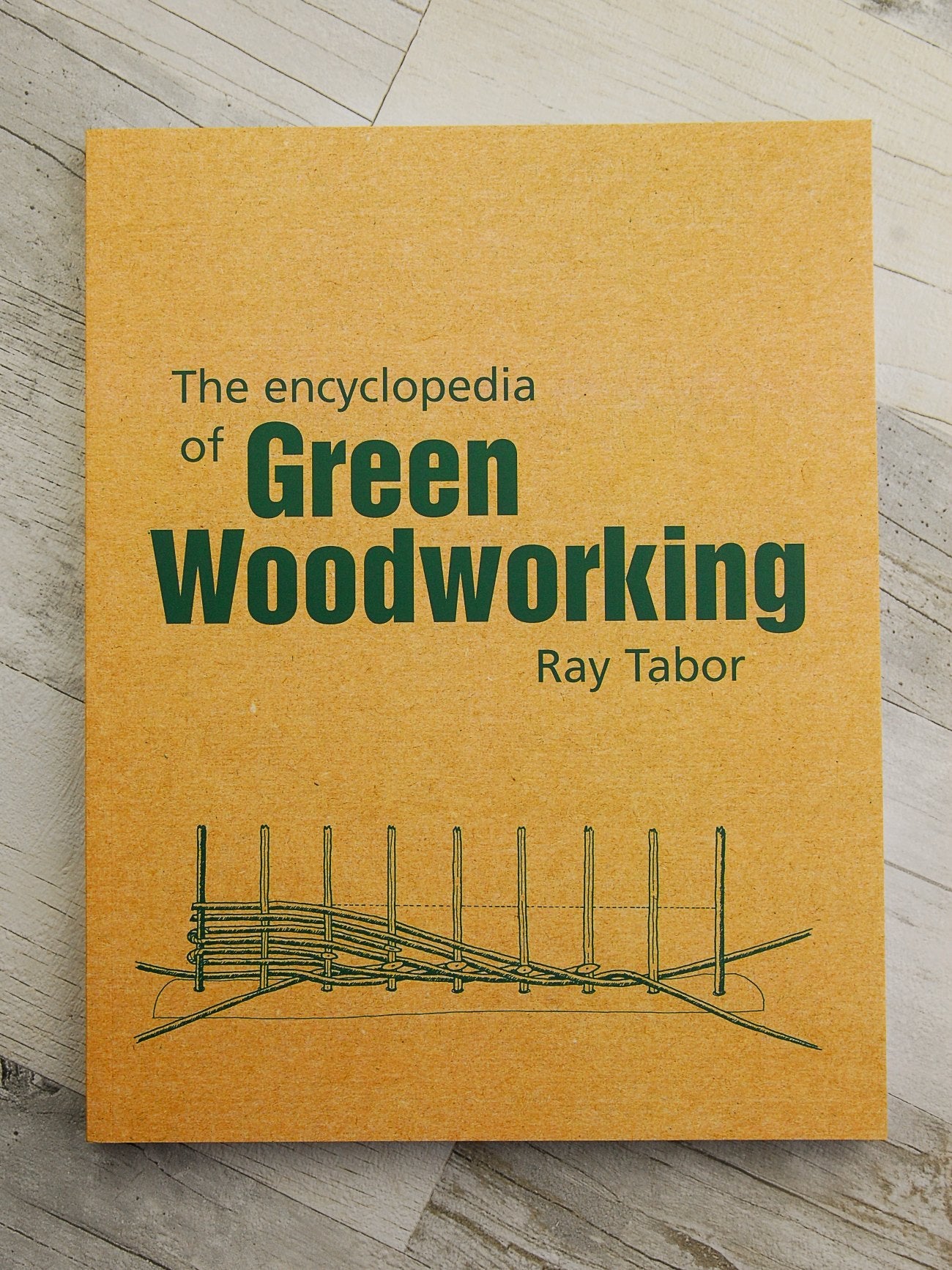 The Encyclopedia of Green Woodworking