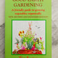 Good Earth Gardening: A Friendly Guide to Growing Vegetables Organically