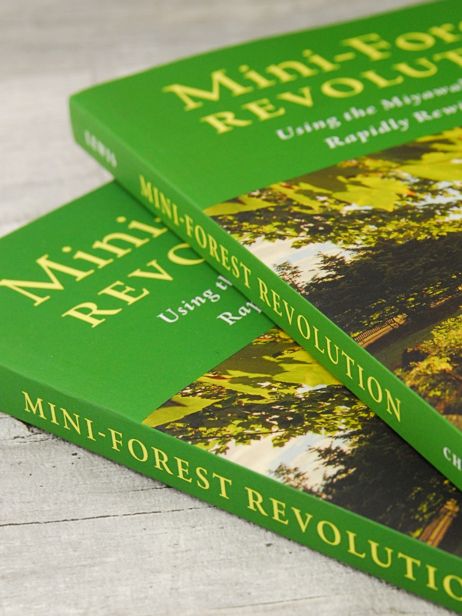 Mini-Forest Revolution: Using the Miyawaki Method to Rapidly Rewild the World